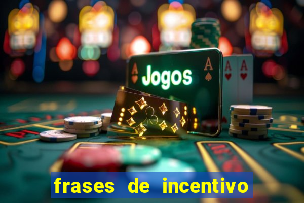 frases de incentivo para jogadores de futebol